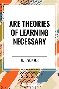 Are Theories of Learning Necessary - 9798880901951 by B. F. Skinner, 9798880901951