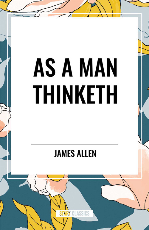 As A Man Thinketh - 9798880902057 by James Allen, 9798880902057