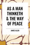 As a Man Thinketh & the Way of Peace - 9798880902125 by James Allen, 9798880902125