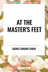 At the Master's Feet by Sadhu Sundar Singh, 9798880902194