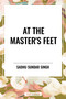 At the Master's Feet - 9798880902200 by Sadhu Sundar Singh, Arthur Parker, Rebecca J. Parker, 9798880902200