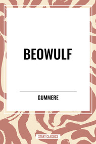 BEOWULF - 9798880902491 by Gummere, 9798880902491