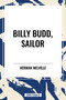 Billy Budd, Sailor - 9798880902576 by Herman Melville, 9798880902576