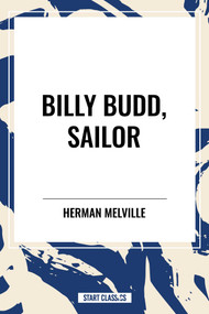 Billy Budd, Sailor - 9798880902583 by Herman Melville, 9798880902583