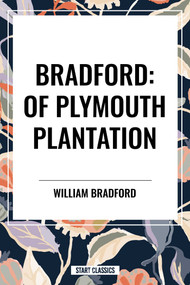 Bradford: Of Plymouth Plantation - 9798880902705 by WILLIAM BRADFORD, 9798880902705