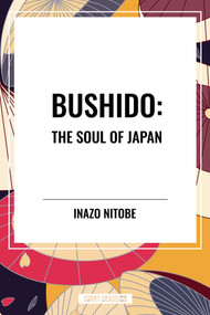 Bushido: The Soul of Japan - 9798880902804 by Inazo Nitob, 9798880902804