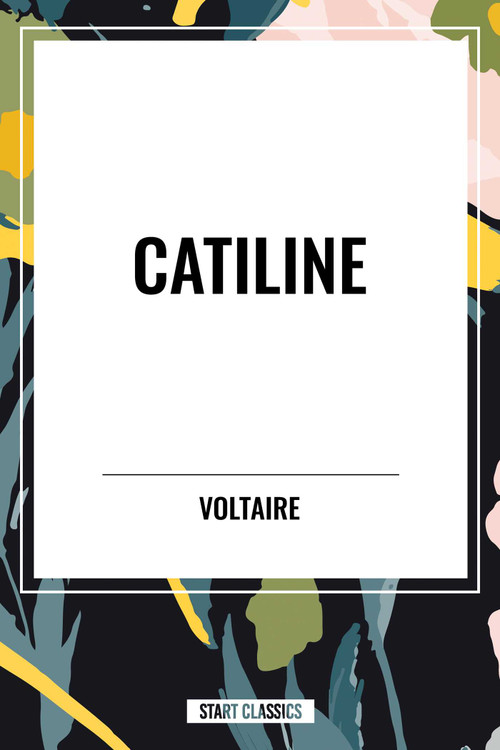 Catiline by Voltaire, 9798880902996