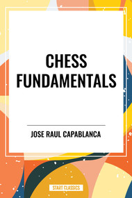 Chess Fundamentals - 9798880903061 by Jose Raul Capablanca, 9798880903061