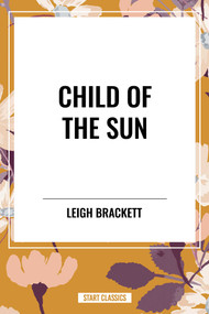 Child of the Sun - 9798880903085 by Leigh Brackett, 9798880903085