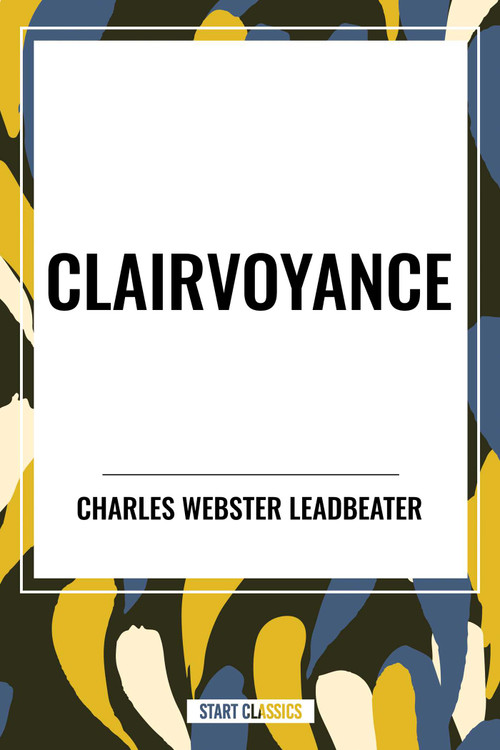 Clairvoyance - 9798880903207 by Charles Webster Leadbeater, 9798880903207