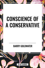 Conscience of a Conservative by Barry Goldwater, 9798880903368