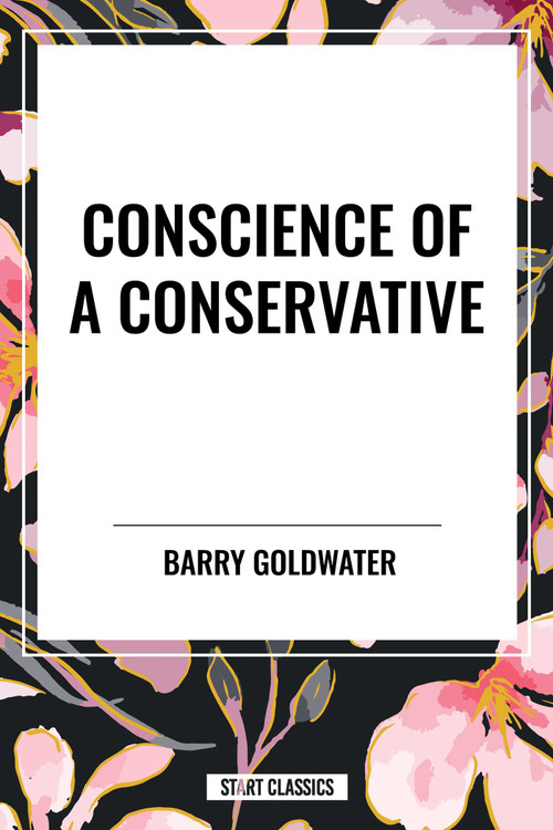 Conscience of a Conservative - 9798880903375 by Barry Goldwater, 9798880903375