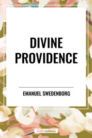 Divine Providence by Emanuel Swedenborg, 9798880903887