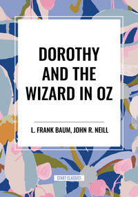 Dorothy and the Wizard in Oz - 9798880904013 by L. Frank Baum, John R. Neill, 9798880904013