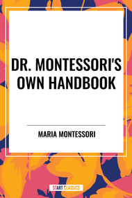 Dr. Montessori's Own Handbook - 9798880904037 by Maria Montessori, 9798880904037