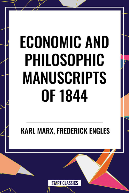 Economic and Philosophic Manuscripts of 1844 - 9798880904150 by Karl Marx, Frederick Engels, Martin Milligan, 9798880904150