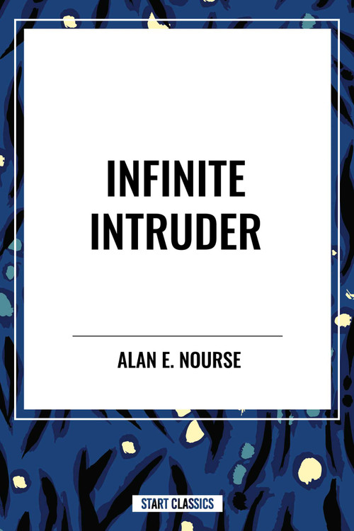 Infinite Intruder - 9798880906093 by Alan  E. Nourse, 9798880906093