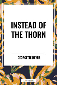Instead of the Thorn by Georgette Heyer, 9798880906147