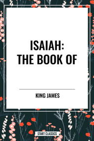 ISAIAH: The Book of by King James, 9798880906246