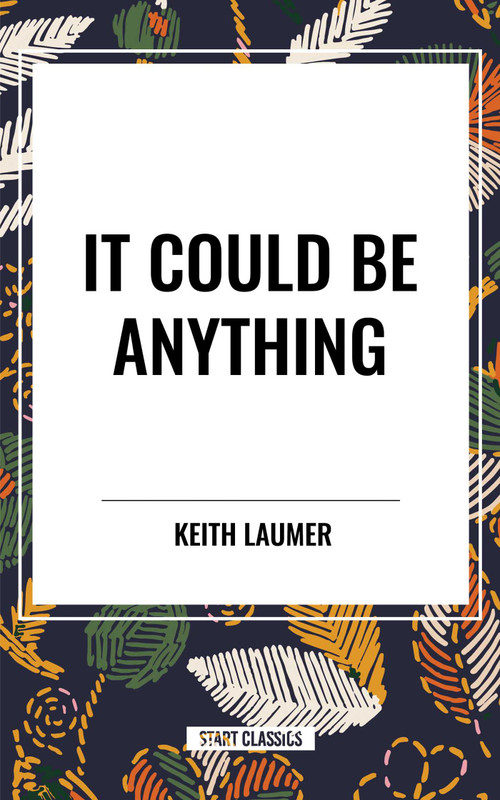 It Could Be Anything - 9798880906307 by Keith Laumer, 9798880906307