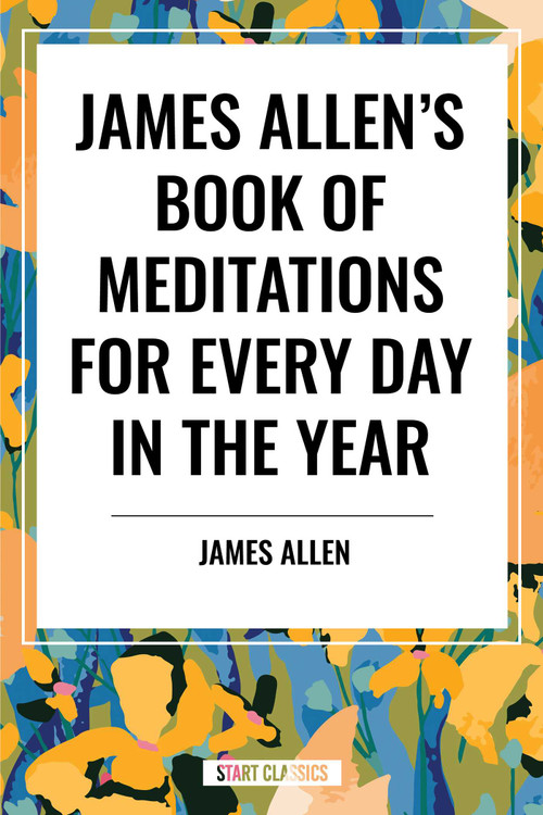 James Allen's Book of Meditations for Every Day in the Year - 9798880906369 by James Allen, 9798880906369