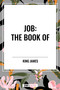 JOB: The Book of by King James, 9798880906406