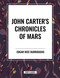 John Carter's Chronicles of Mars by Edgar Rice Burroughs, 9798880906420