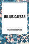 Julius Caesar - 9798880906499 by William Shakespeare, 9798880906499
