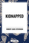 Kidnapped - 9798880906659 by Robert Louis Stevenson, 9798880906659