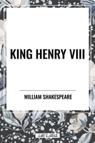 King Henry VIII by William Shakespeare, 9798880906895