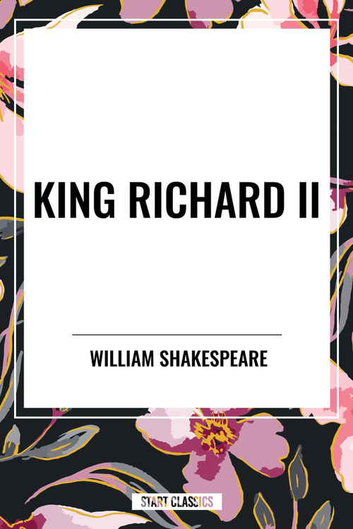 King Richard II by William Shakespeare, 9798880906970