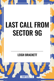 Last Call from Sector 9G by Leigh Brackett, 9798880907120