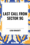 Last Call from Sector 9G - 9798880907137 by Leigh Brackett, 9798880907137