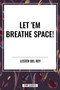 Let 'em Breathe Space! by Lester Rey, 9798880907311