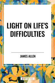 Light on Life's Difficulties - 9798880907489 by James Allen, 9798880907489