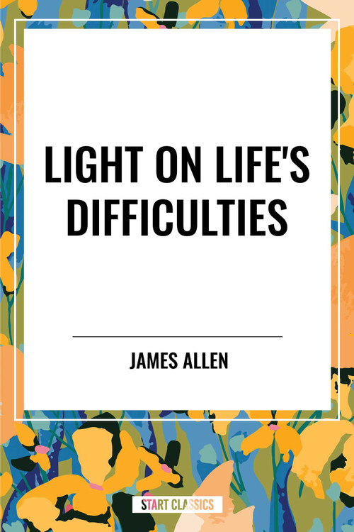 Light on Life's Difficulties - 9798880907489 by James Allen, 9798880907489