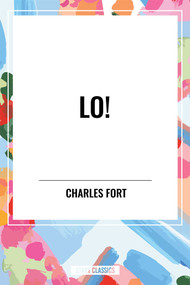Lo! by Charles Fort, 9798880907526