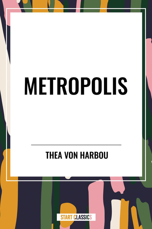 Metropolis - 9798880908264 by Thea Von Von Harbou, 9798880908264
