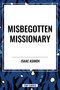 Misbegotten Missionary by Isaac Asimov, 9798880908325