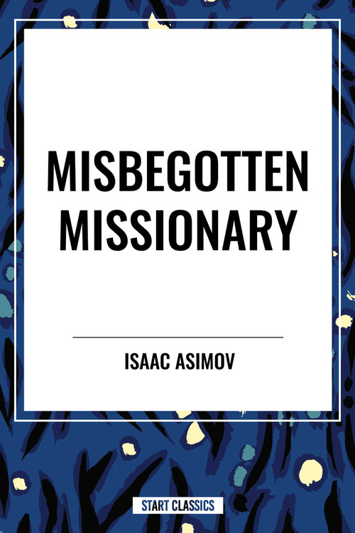 Misbegotten Missionary - 9798880908332 by Isaac Asimov, 9798880908332