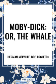 Moby-Dick: Or, the Whale by Herman Melville, Bob Eggleton, 9798880908349