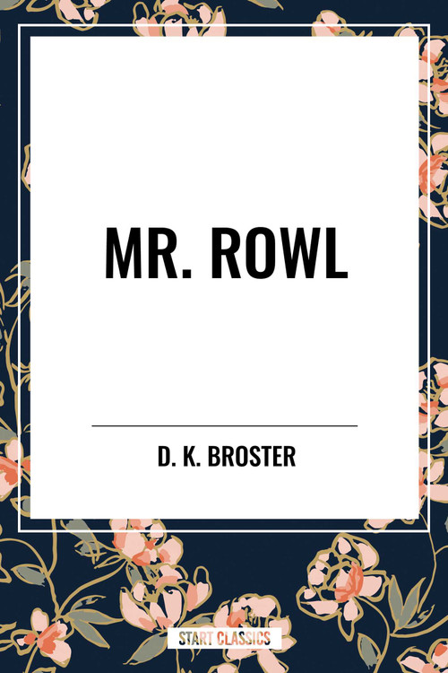 Mr. Rowl by D. K. Broster, 9798880908462