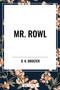 Mr. Rowl - 9798880908479 by D. K. Broster, 9798880908479