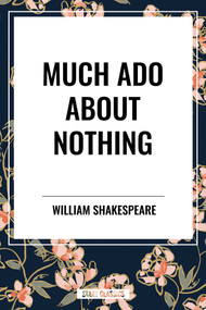 Much ADO about Nothing by William Shakespeare, 9798880908509