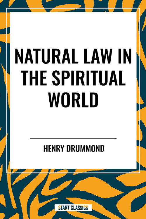 Natural Law in the Spiritual World - 9798880908769 by Henry Drummond, 9798880908769