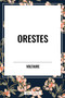 Orestes - 9798880909339 by Voltaire, 9798880909339