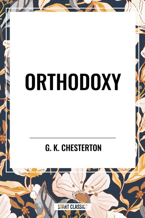 Orthodoxy - 9798880909391 by G. K. Chesterton, 9798880909391