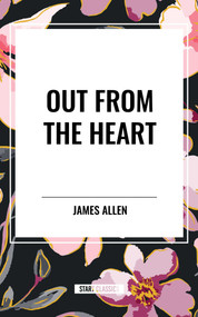 Out from the Heart - 9798880909520 by James Allen, 9798880909520