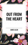 Out from the Heart - 9798880909520 by James Allen, 9798880909520