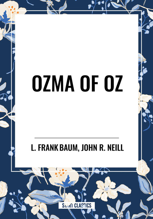 Ozma of Oz - 9798880909551 by L. Frank Baum, John R. Neill, 9798880909551